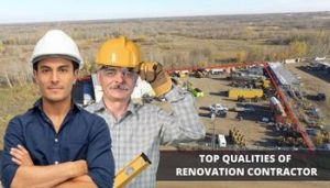 top qualities of a renovation contractor