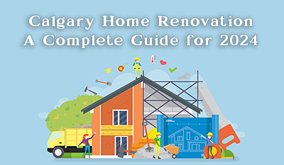 Calgary Home Renovation 2024 A Complete Guide